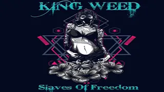 KING WEED - Slaves Of Freedom-