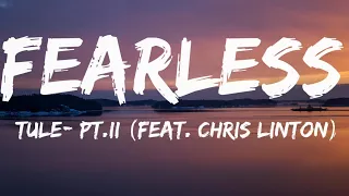 Song: TULE - Fearless pt.II (feat. Chris Linton)