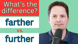 Improve your vocabulary / Learn American English / farther vs. further