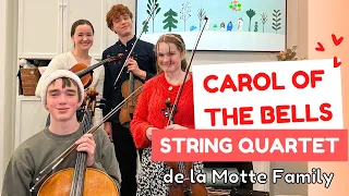Carol of the Bells ❤️ String Quartet - Pentatonix Version - de la Motte Family