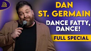 Dan St. Germain | Dance, Fatty Dance (Full Comedy Special)