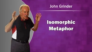 John Grinder NLP: Isomorphic Metaphor