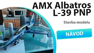 AMX Flight Albatros L-39 PNP stavba modelu