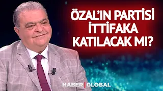 Ahmet Özal'dan Seçim Açıklaması! Aday Olacak mı? İttifaklara Katılacak Mı?