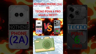 Nothing Phone (2a) Vs Tecno Pova 6 Pro which is BEST?