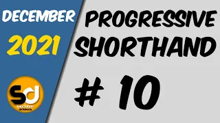 # 10 | 110 wpm | Progressive Shorthand | December 2021