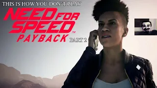 This Is How You DON'T Play Need For Speed Payback part 2 (0utsyder Edition)