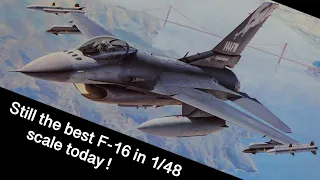 STILL THE BEST F-16 IN 1/48 SCALE TODAY