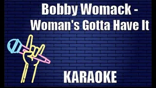 Bobby Womack - Woman's Gotta Have It (Karaoke)