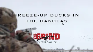 Freeze-up Ducks in the Dakotas: Part I  | The Grind S9:E8