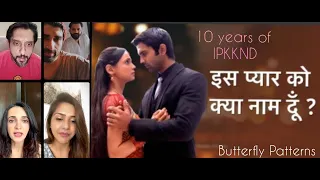 10 Years of Iss Pyar Ko Kya Naam Doon | Barun Sobti | Sanaya Irani