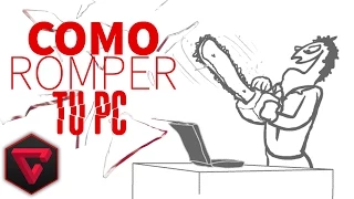 CÓMO ROMPER TU PC | Whack Your Computer