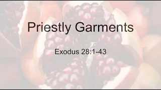 Exodus 28:1-43 (Teaching Only), "Priestly Garments"