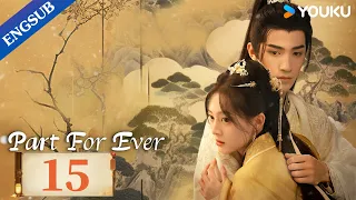 [Part For Ever] EP15 | Princess forced to marry the new city lord who overthrew her father | YOUKU