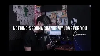 Nothing’s gonna change my love for you — George benson (cover by moi ) #new