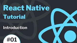 React Native Tutorial #1 - Introduction - What is React Native & How it works