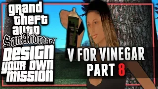 THE KINGDOM | V For Vinegar - Part 8 (GTA San Andreas DYOM)