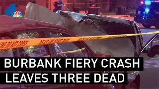 Three Innocent People Killed by Suspected Street Racers in Fiery Crash in Burbank | NBCLA