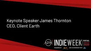 James Thornton, CEO, Client Earth | A2IM Indie Week 2020