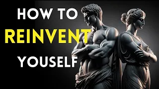 How To REINVENT Yourself （Complete Guide） | Marcus Aurelius STOICISM