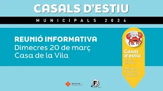 CASALS D'ESTIU. Reunió informativa Casal d'infantil i primària 2024