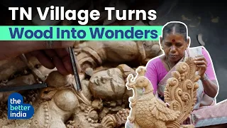 Tamil Nadu Village Turns Wood Into Wonders | Thammampatti | Indian Craft | The Better India