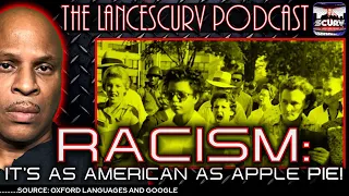 RACISM: IT'S AS AMERICAN AS APPLE PIE!