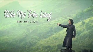 Ngo Hong Quang I Giấc Mơ Trên Lưng (Dreams On The Back) Official Video