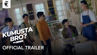 Kumusta Bro The Series Official Trailer 2022