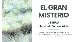 EL GRAN MISTERIO | Jeshua a través de Pamela Kribbe