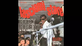 Rocky Roberts & The Airedales - E Lasciatemi Stare