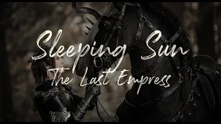 The Last Empress - Sleeping Sun