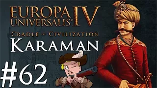 Europa Universalis 4 | Cradle of Civilization | Karaman | Part 62