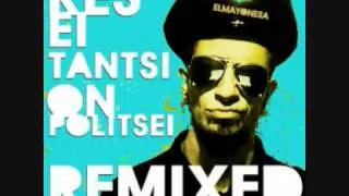 ELMAYONESA - KES EI TANTSI ON POLITSEI (DNB)