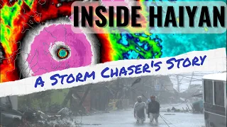 Chasing The World's STRONGEST Storm - Haiyan From Ground Zero