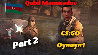 Qabil Məmmədov l CSGO Azərbaycan l 18+ SÖYÜŞ VAR! l PART 2