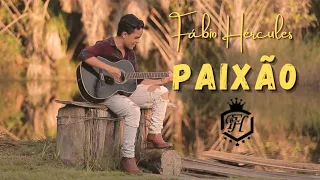 PAIXÃO - FÁBIO HÉRCULES - Clipe Oficial