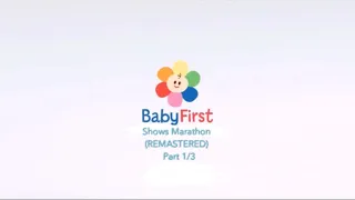 BabyFirst Shows Marathon (REMASTERED) Part 1/3