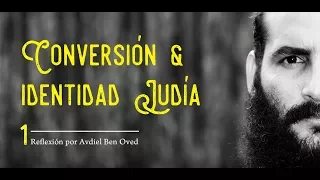 Conversión & Identidad Judía - 1
