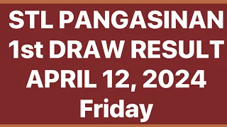 STL PANGASINAN RESULT 1st DRAW TODAY April 12, 2024 TODAY | STL PARES JUETENG RESULT PANGASINAN