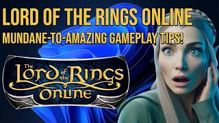 LotRO - Mundane to Amazing Gameplay Tips