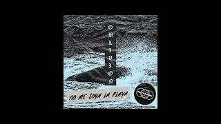 oblivion - no me soya la playa (audio oficial)