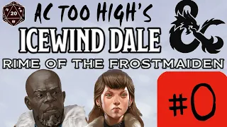 Icewind Dale: Rime Of The Frostmaiden | Session 0: Lonelywood | Live D&D 5E