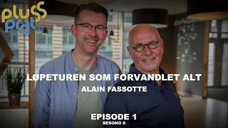 Løpeturen som forvandlet alt - Alain Fassotte | Plussprat episode 1, sesong 6