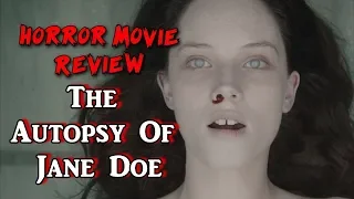 The Autopsy Of Jane Doe - Horror Movie Review