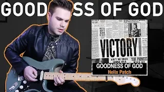 Bethel Music - Goodness of God (Cover) | 75+ Downloads Helix, HX Stomp, HX Effects, POD Go Patch