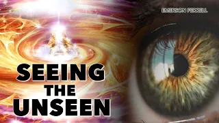 Seeing the Unseen | Emerson Ferrell