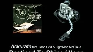 Ackurate feat. Jane G33 & LightMan McCloud - Destined To Shine / Hope
