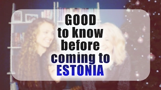 Ask Estonian: Things to know before coming to Estonia?