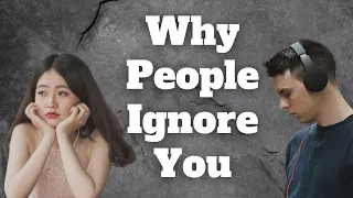 Why Do People Ignore Me? (10 Signs To Look Out For)